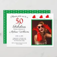 50 and Fabulous Photo Red 50th Birthday Green WH Invitation