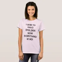 I Used To Have Dyslexia Black Text Women T-Shirt