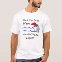 Ride the Blue Wave Democrat Support Political T-Shirt