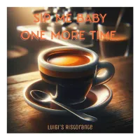 'Sip me baby one more time.' Espresso Photo Print