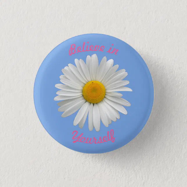 Believe in Yourself - Cheerful White Daisy Button