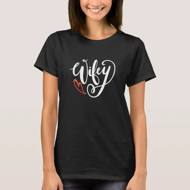 Wifey Modern Black Script White Womens T-Shirt