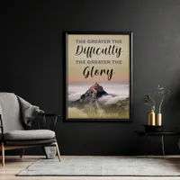 The Greater The Difficulty The Greater The Glory Poster