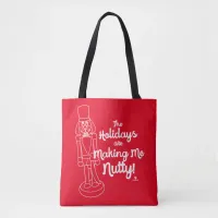 Holidays Make Me Nutty Nutcracker Cartoon Outline Tote Bag