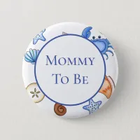 Mommy To Be | Baby Shower in Beach Theme Button