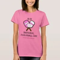 August 8th is National Pickleball Day T-Shirt