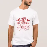 All You Need Is Love Typography T-Shirt