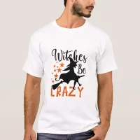 Witches Be Crazy  Tri-Blend Shirt