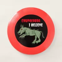 Chupacabra | I Believe  Wham-O Frisbee