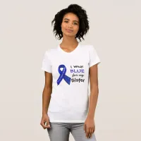 I Wear Blue e for my Sister CFS Shirt