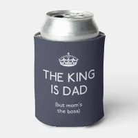 The King is Dad ID179 Can Cooler