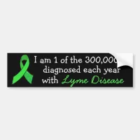 I am 1 of the 300,000 Diagnosed with Lyme Disease Bumper Sticker