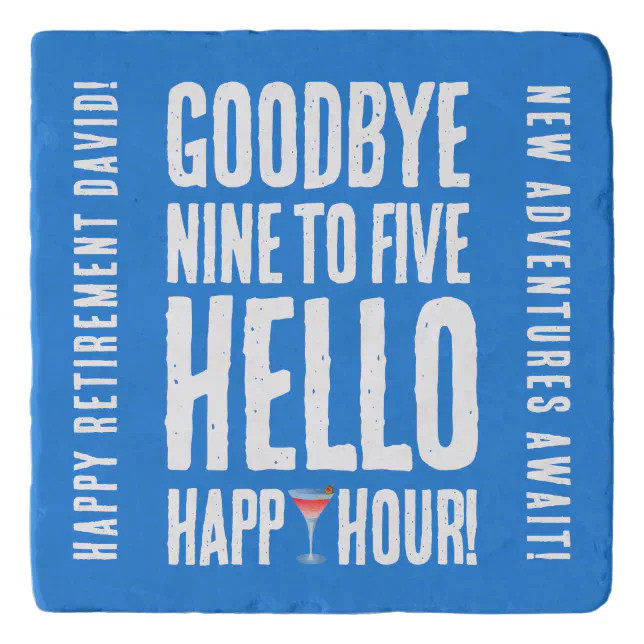 Funny Goodbye 9 to 5 Hello Happy Hour Retirement Trivet