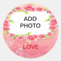 Pink Roses Valentine Add Your Photo Classic Round Sticker