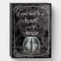 Haunt Our First House Wooden Box Sign