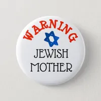 Warning: Jewish Mother Humor Button