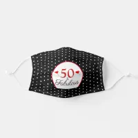 50 & Fabulous Birthday 50th Party Black White Dots Adult Cloth Face Mask