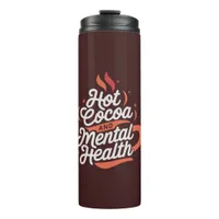 Hot Cocoa and Mental Health Thermal Tumbler