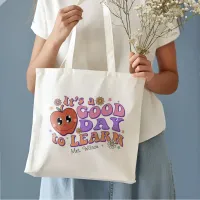 It's a Good Day to Learn Teacher Tote Bag