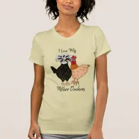 I Love my Mother Cluckers T-Shirt