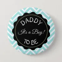 Dad to be teal  striped Chevron Baby Shower button