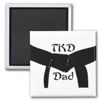 Martial Arts Black Belt TKD Dad Magnet