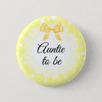 Auntie To Be Yellow Polka Dot Shower Button