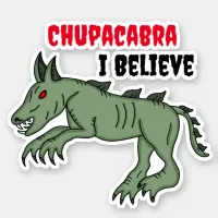Chupacabra | I Believe  Sticker