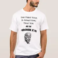 You are the problem Biden T-Shirt
