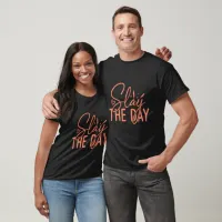 Slay The Day Typography T-Shirt