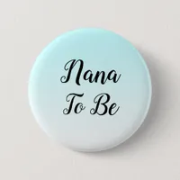 Blue Ombre Nana to be Baby Shower Gift Button