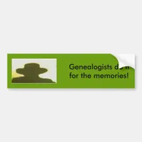 Bumper Sticker - Genealogists do it for ...