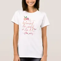 Watercolor Quote She Believed She Could So She Did T-Shirt