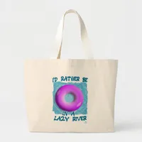 Rather Be In Lazy River Waterpark Fun T-Shirt Large Tote Bag