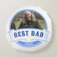 Best Dad Ever Father's Day Gift White Round Pillow