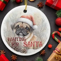 Pug Dog Christmas Waiting For Santa Dog Watercolor Ceramic Ornament