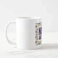 Not All Disabilities are Visible Coffee Mug