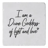 I am a Divine Goddess of Love and Light  Trivet