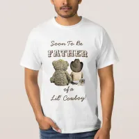 Soon to be Father of a Lil' Cowboy & Teddy Bear T-Shirt