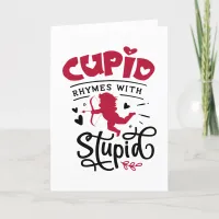 Cupid Rhymes With Stupid Anti Valentine's Day Holiday Card