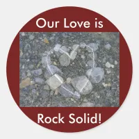 Love is Rock Solid Classic Round Sticker