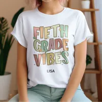 Fifth Grade Vibes Back To School Custom Name T-Shirt