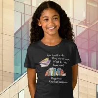 Books = Happiness, Love to Read T-Shirt