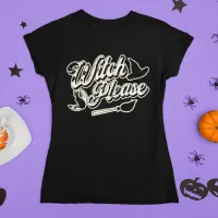 Witch Please | Funny Halloween Quote T-Shirt