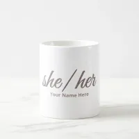 She Her in Script Font  Coffee Mug