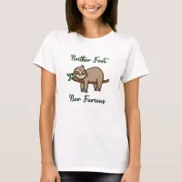 Neither Fast, Nor Furious Funny Lazy Sleepy Sloth T-Shirt
