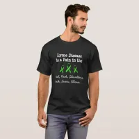 Lyme Disease is a Pain in the Head Neck Shoulders. T-Shirt