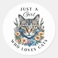 Just a Girl Who Loves Cats Classic Round Sticker
