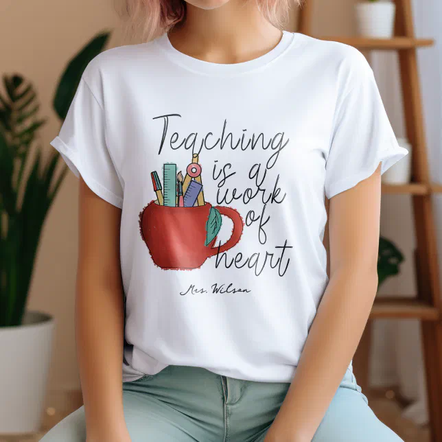 Teaching is a Work of Heart T-Shirt