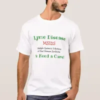Chronic Lyme Disease MSIDS We Need a Cure Shirt